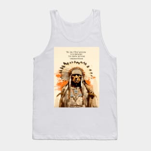 National Native American Heritage Month: “The only true wisdom is in knowing you know nothing.” - Cheyenne Proverb Tank Top